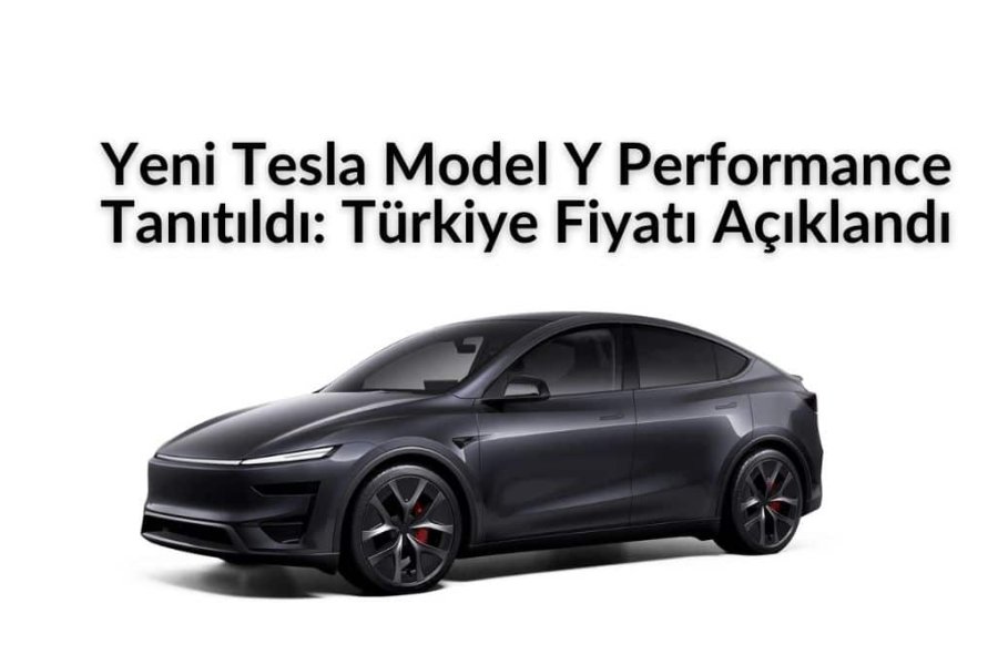 Türkiye’de Yeni Tesla Model Y Performance Tanıtıldı: Adaptif Süspansiyon, 580 km Menzil ve 4.4 Milyon TL’den Başlayan Fiyatla!